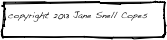 copyright 2013 Jane Snell Copes